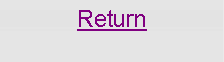 Text Box: Return